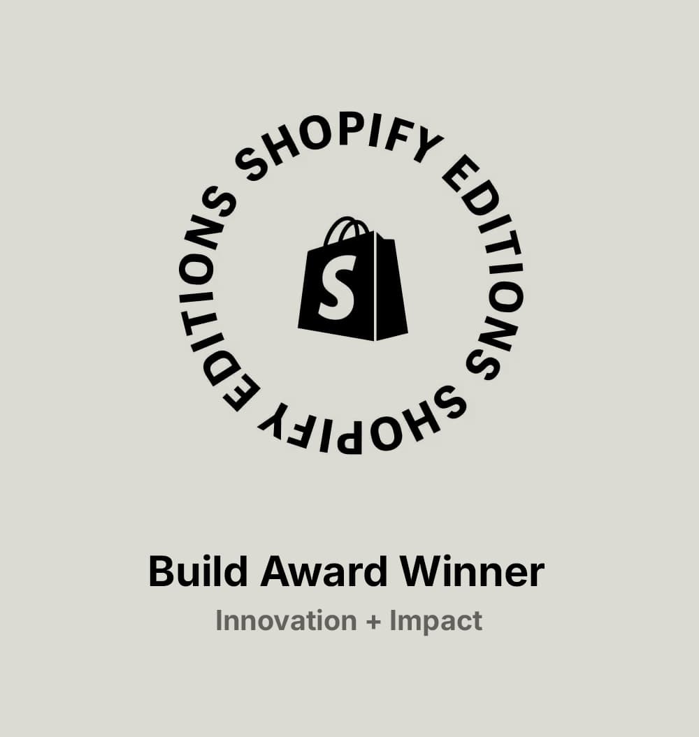 Shopify Editions Build Award Winner, Innovation + Impact